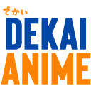 Dekai Anime